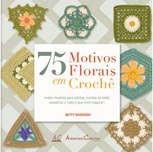 Livro 75 Motivos Florais em Crochê