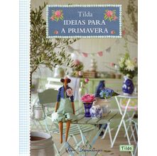 Livro Tilda: Ideias Para a Primavera