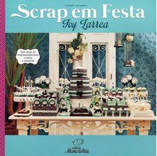 Livro Técnicas Scrap em Festa by Ivy Larrea