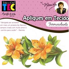 Aplique em Tecido By Mamiko - Lírios Amarelos