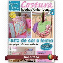 Revista Faça Fácil Costura com Ideias Criativas nº25