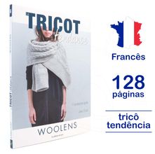 Livro Le Tricot c'est Tendance - Woolens nº 06