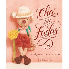 Livro Chá das Fadas Amigurumi em Crochê por Elá Camarena