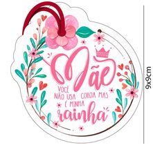 Tag em MDF - Mãe Você Não Usa Coroa Mas É Minha Rainha - DHT8-045