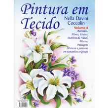 Revista Pintura em Tecido Nella Davini Coccolin - Volume 4