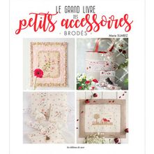 Livro Le Grand Livre Des Petits Acessoires Brodés - Marie Suarez (O Grande Livro de Pequenos Acessórios de Bordado)