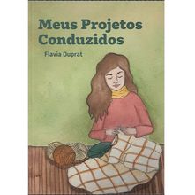 Livro Meus Projetos Conduzidos por Flavia Duprat