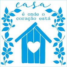 Stencil Litoarte 14 x 14 cm - STA-157 Casa é onde está meu Coração