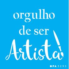 Stencil Opa 10 X 10 cm - Frase Orgulho de Ser Artista - 3295