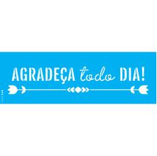 Stencil Opa 10 x 30 cm - Frase Agradeça Todo Dia - 3297