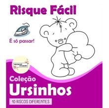 Risque Fácil Márcia Caires - Coleção Ursinhos