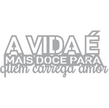Aplique em MDF A Vida é Mais Doce para Quem Carrega Amor | Arte Fácil - 2 Unidades