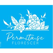 Stencil Opa 20 x 25 cm - Frase Permita-se Florescer - 3394