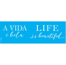 Stencil Opa 10 x 30 cm - Frase A Vida é Bela - 3373