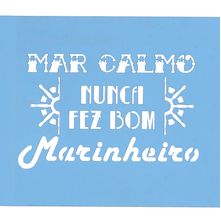 Stencil Arte Fácil 13 x 17 cm - ST-181 Mar Calmo Nunca Fez Bom Marinheiro