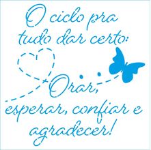 Stencil Litoarte 14 x 14 cm - STA-208  O Ciclo Para Tudo Dar Certo