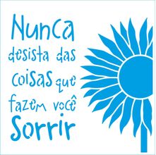 Stencil Litoarte 14 x 14 cm - STA-213 Nunca Desista Das Coisas Que Fazem Você Sorrir